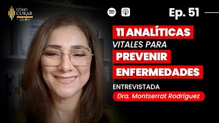 51 Las 11 Analíticas Que Debes Solicitar Para Prevenir Una Enfermedad con Dra Montserrat Rodríguez [upl. by Aurelia]