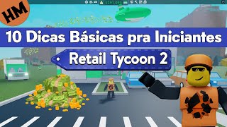 10 Dicas Básicas pra INICIANTES  Retail Tycoon 2 [upl. by Nyral]