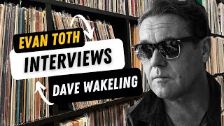 Dave Wakeling The Evan Toth Interview 101223 [upl. by Ettenajna303]