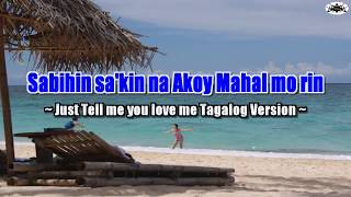 Just tell me you Love me Tagalog Karaoke Version [upl. by Ama]