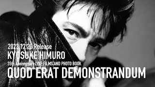 KYOSUKE HIMURO 35th Anniversary LIVE FILMS AND PHOTO BOOK「QUOD ERAT DEMONSTRANDUM」 [upl. by Assirem547]