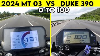 2024 MT03 VS Duke 390 VS  0 To 100  TOPSPEED BATTLE [upl. by Flin]