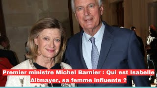 Premier ministre Michel Barnier  Qui est Isabelle Altmayer sa femme influente [upl. by Eillit]