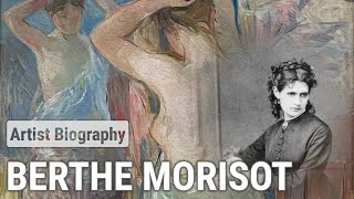 Berthe Morisot The Pioneering Impressionist  ARTIST BIOGRAPHY [upl. by Michi]