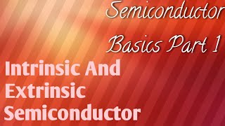 Basics of Semiconductor Part 1  Intrinsic And Extrinsic Semiconductor In Tamil [upl. by Corby992]