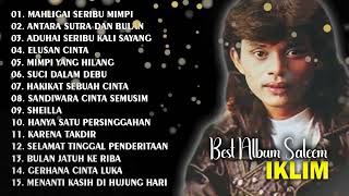 FULL ALBUM IKLIM  MAHLIGAI SERIBU MIMPI  ANTARA SUTRA DAN BULAN  BEST FULL ALBUM IKLIM [upl. by Novel885]