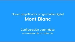 Amplificador programable digital Mont Blanc configuración automática en menos de un minuto [upl. by Josefina]