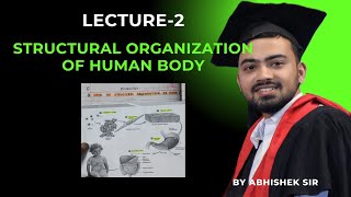 Structural organization of Human body by Abhishek Sir  Pharma Vidya [upl. by Anawal]