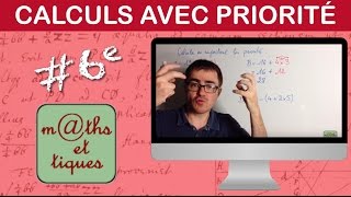 Effectuer des calculs avec des priorités  Sixième [upl. by Raddatz]