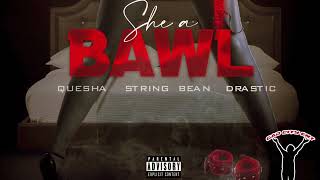 Quesha Feat String Bean amp Drastic  She A Bawl [upl. by Ainnat532]