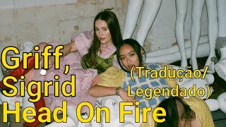 Griff Sigrid  Head On Fire TraduçãoLegendado [upl. by Steiner]