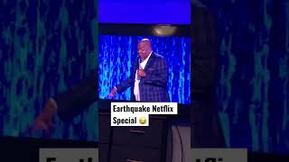 Earthquake Netflix special 😂 [upl. by Ekoorb]