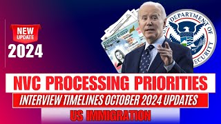 NVC Processing Priorities and Interview Timelines October 2024 Updates  US Immigration [upl. by Okuy]