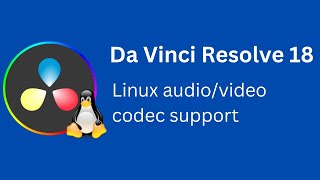 Da Vinci Resolve 18  Linux Video and Audio Codec Support [upl. by Leehar664]