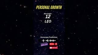 Leo November 12 ♌ – Personal Growth  Horoscope Predcition 2024 [upl. by Fabron]