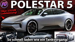 POLESTAR 5  So schnell laden wie ein Tankvorgang [upl. by Aninotna340]