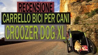 Recensione CARRELLO BICI PER CANI  Croozer Dog XL [upl. by Arinayed14]