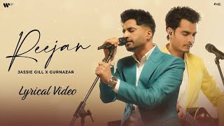 Reejan Lyrical Video  Jassie Gill amp Gurnazar  Gurnazar Live  Latest Punjabi Song 2023 [upl. by Intyrb369]