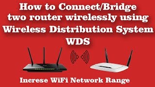 How to Connect  Bridge Two Router Wirelessly Using WDS Wireless Distribution System Settings [upl. by Groark277]