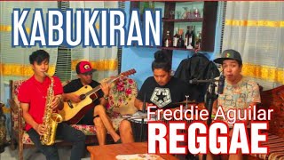 KABUKIRAN  Freddie Aguilar  Tropa Vibes Regggae [upl. by Bozuwa]