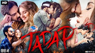 Tadap Full Movie In Hindi  Ahan Shetty  Tara Sutaria  Saurabh Shukla  Kumud M  Review amp Facts [upl. by Ecylahs737]