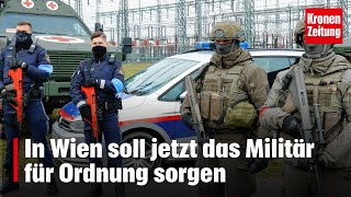 In Wien soll jetzt das Militär für Ordnung sorgen  kronetv NEWS [upl. by Siraj]