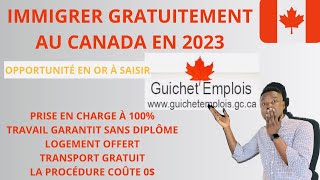 NOUVEAU OFFRE DEMPLOI GRATUIT DIMMIGRATION AU CANADA 🇨🇦 EN 2023  COMMENT POSTULER SANS DIPLÔME [upl. by Lugar]