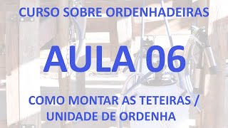 Curso Ordenhadeira Aula 6 Como montar as teteiras  unidade de ordenha de uma ordenhadeira mecânica [upl. by Clarice]