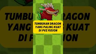 Tumbuhan Dragon Paling Kuat Di Pvz Fusion games kogakocheng gameindonesia shorts [upl. by Nadia]