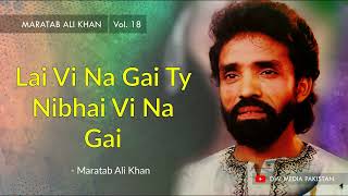 Lai Vi Na Gai  Maratab Ali Khan  Vol 18 [upl. by Aicxela617]