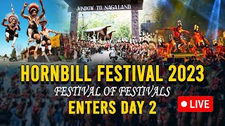 HORNBILL FESTIVAL 2023 ENTERS DAY2 OF FUN AND FIESTA  2nd DECEMBER  LIVE  HORNBILLTV [upl. by Tniassuot]