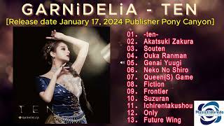 GARNiDELiA  TEN 2024 snippet of songs [upl. by Cohla100]