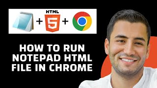 How to Run Notepad HTML File in Chrome Quick Tutorial [upl. by Oicnanev328]