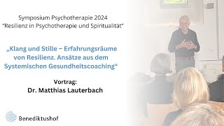 quotKlang und Stille  Erfahrungräume von Resilienzquot von Dr Matthias Lauterbach [upl. by Nitnelav]