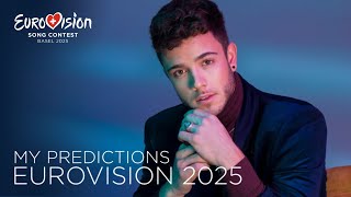 My Predictions for Eurovision 2025 [upl. by Aisorbma756]