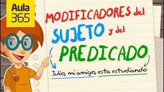 Modificadores del Sujeto y el Predicado  Videos Educativos Aula365 [upl. by Atirma]