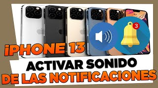 Como Activar el Sonido de las Notificaciones Del iPhone 13 13 Mini 13 Pro 13 Pro Max [upl. by Drexler]