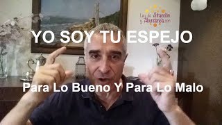 Yo Soy Tu Espejo Todo lo que Ves en Mi lo Tienes y lo ERES TÚ [upl. by Tri148]