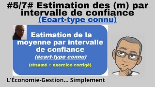 57 ESTIMATION DE LA MOYENNE PAR INTERVALLE DE CONFIANCE ECARTTYPE CONNU [upl. by Hannahs]