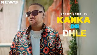 Kanka De Ohle Song  Garry Sandhu  Punjabi  New Song  Garry Sandhu New Song 2024 [upl. by Namra]