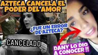 CANCELARON El Poder del Amor  ¿Fue un ERROR de AZTECA ¿Fue por RATING [upl. by Marrin111]