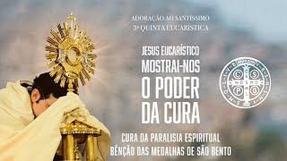 3ª QUINTA EUCARÍSTICA DO PODER DA CURA  ADORAÇÃO AO SANTÍSSIMO AO VIVO  PADRE REGINALDO MANZOTTI [upl. by Atiuqad40]