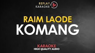 Karaoke Komang  Raim Laode HQ Audio [upl. by Nioe]