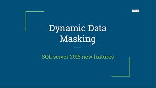 Dynamic Data Masking Demo SQL Server 2016 [upl. by Assin854]