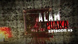 Alam Puaka Episode 03 [upl. by Anitnuahs]