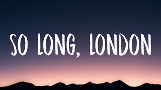 Taylor Swift  So Long London Lyrics [upl. by Ynavoj]