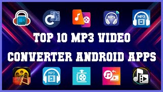 Top 10 MP3 Video Converter Android App  Review [upl. by Neehcas37]