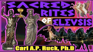 Eleusinian Rites amp Christ  Carl AP Ruck [upl. by Rehposirhc]