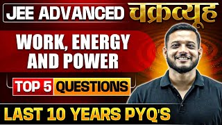 Work Energy amp Power Toughest PYQs for IITJEE ADVANCED 2025  Chakravyuh Series [upl. by Copeland]