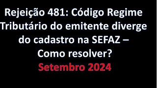 Rejeição 481 Código Regime Tributário do emitente diverge do cadastro na SEFAZ Setembro24 [upl. by Yelad]